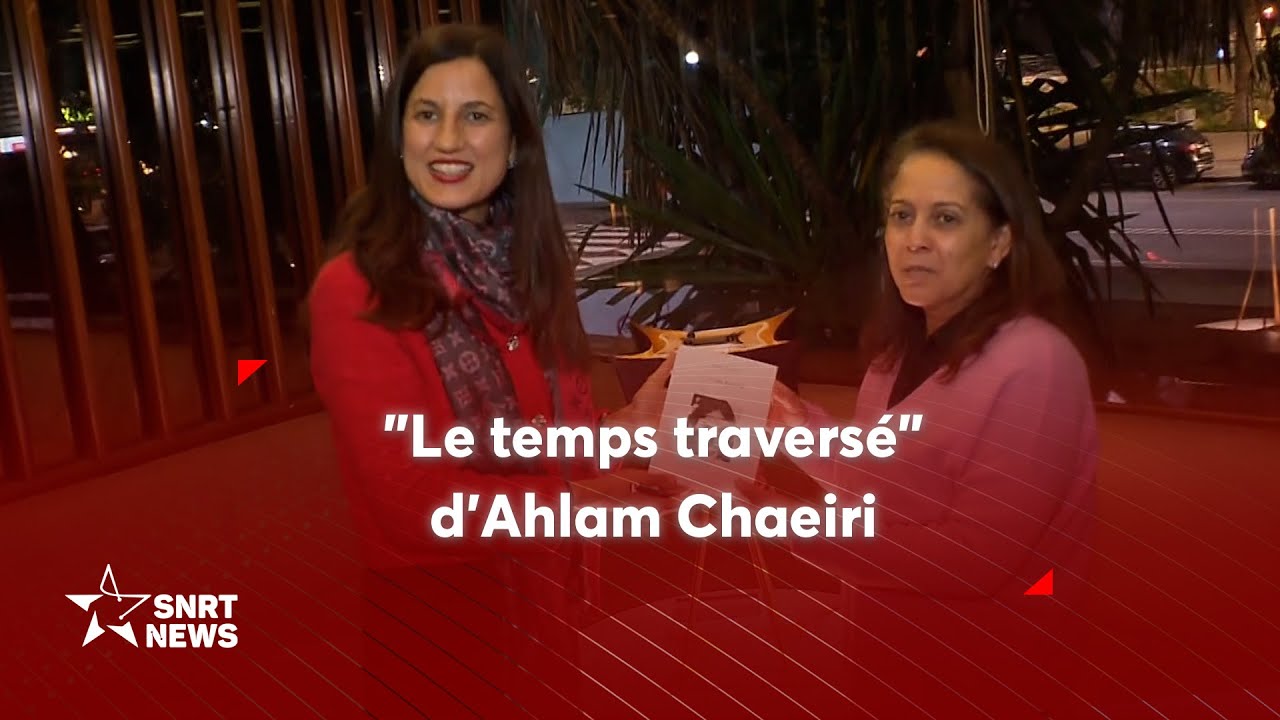 «Le temps traversé», le nouveau-né d’Ahlam Chaieri